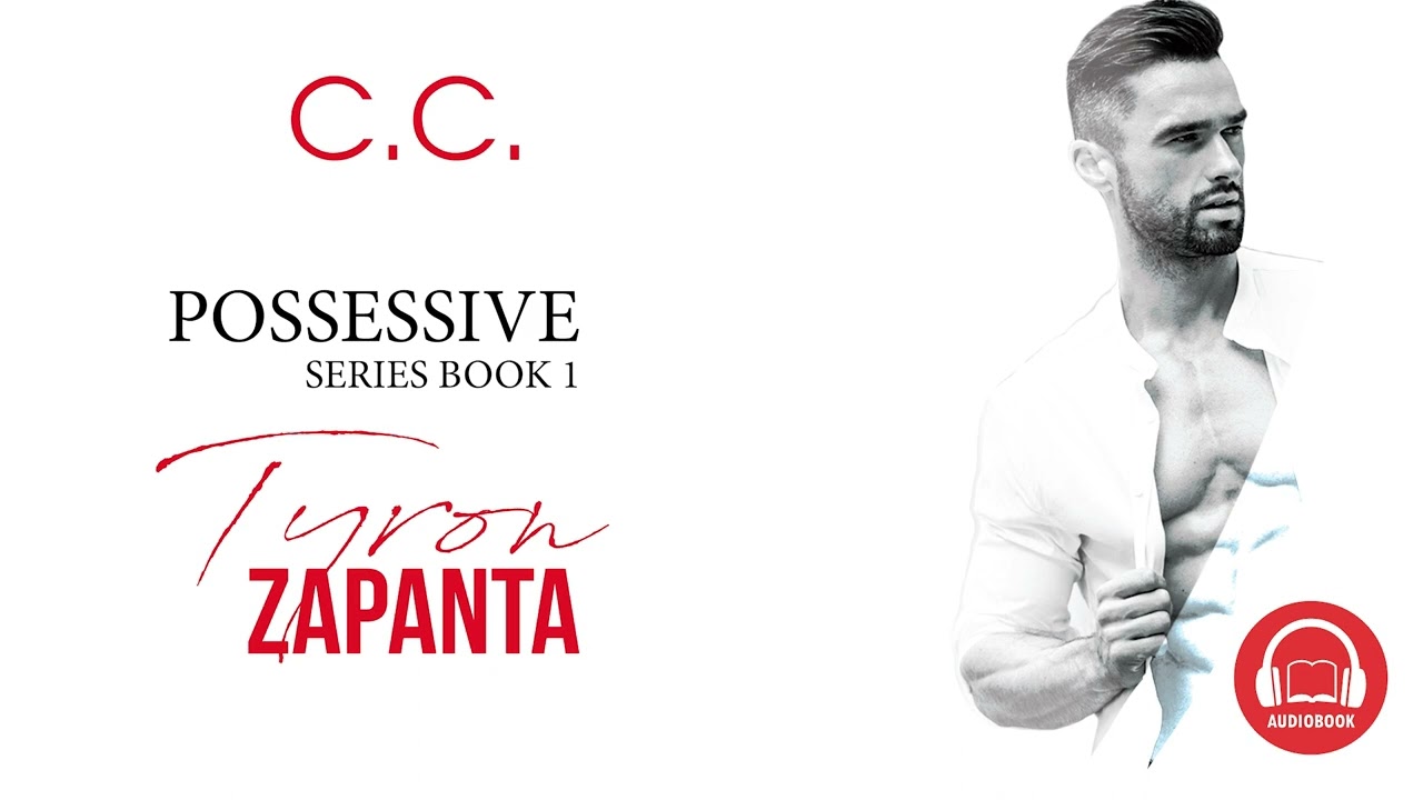 Possessive Series 1: Tyron Zapanta by C.C. (Uncut Version) cover art