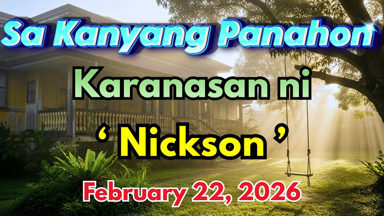 Sa Kanyang Panahon – Ang Karanasan ni "Nickson" Full Episode｜February 22, 2026｜Radyo Kwento cover art