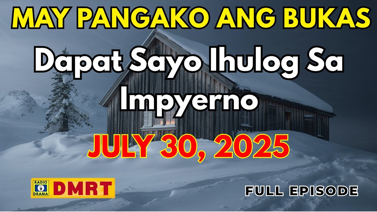 Dapat Sayo Ihulog Sa Impyerno | MAY PANGAKO ANG BUKAS Drama Full Episode (July 30, 2025) cover art