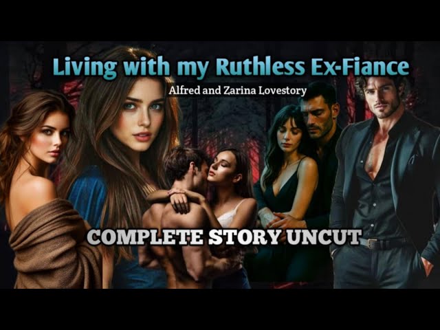 COMPLETE STORY UNCUT / LIVING WITH MY RUTHLESS EX-FIANCE / #flamestories  cover art