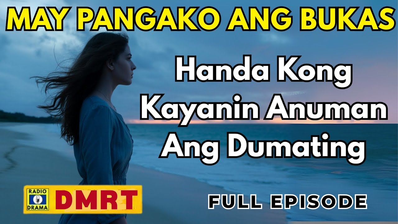 MAY PANGAKO ANG BUKAS Drama Full Episode | Handa Kong Kayanin Anuman Ang Dumating cover art