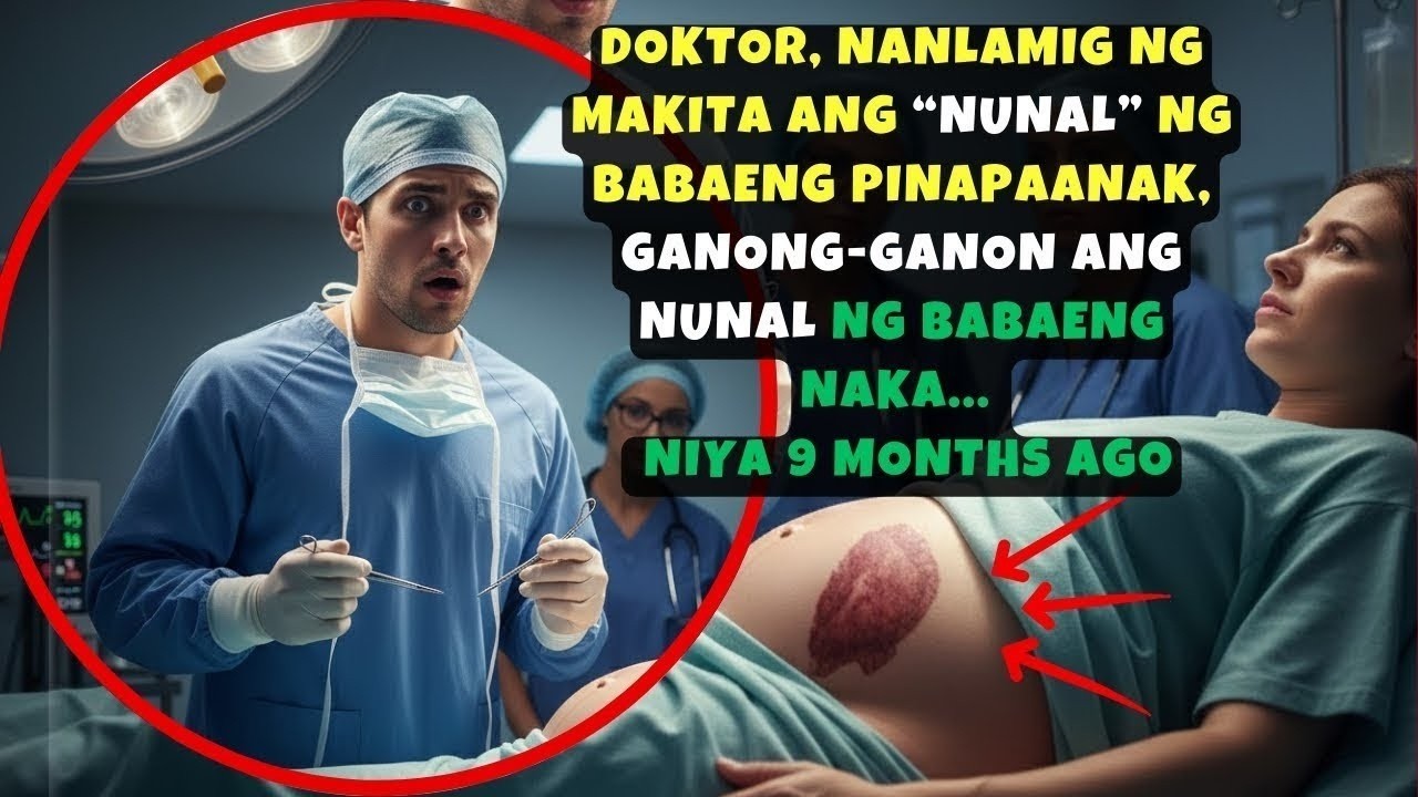 DOKTOR, NANLAMIG NG MAKITA ANG NUNAL NG BABAENG PINAPAANAK, GANONG GANON ANG NUNAL NG BABAENG NAKA cover art