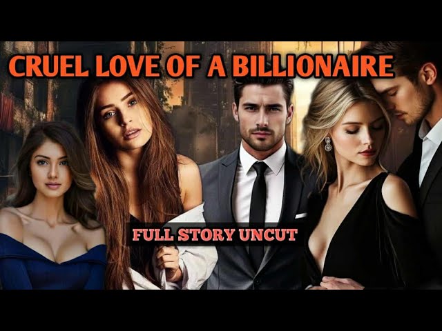 FULL STORY UNCUT / CRUEL LOVE OF A BILLIONAIRE / #flamestories  cover art