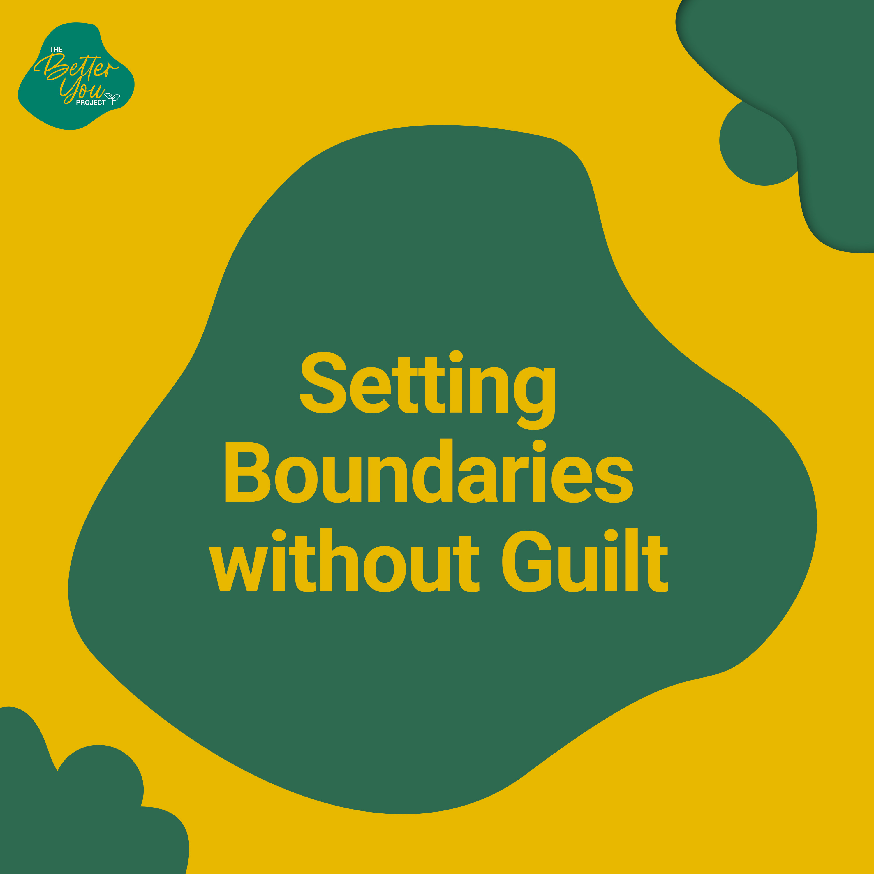 The Better You Project: Setting Boundaries