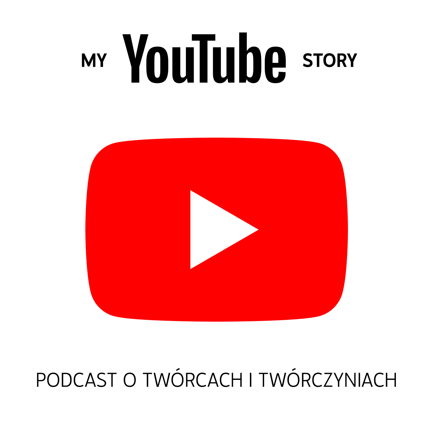 My YouTube Story - podcast o twórcach i twórczyniach cover art