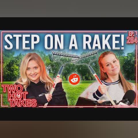 Step on a Rake! || Reddit Stories || Two Hot Takes Podcast
