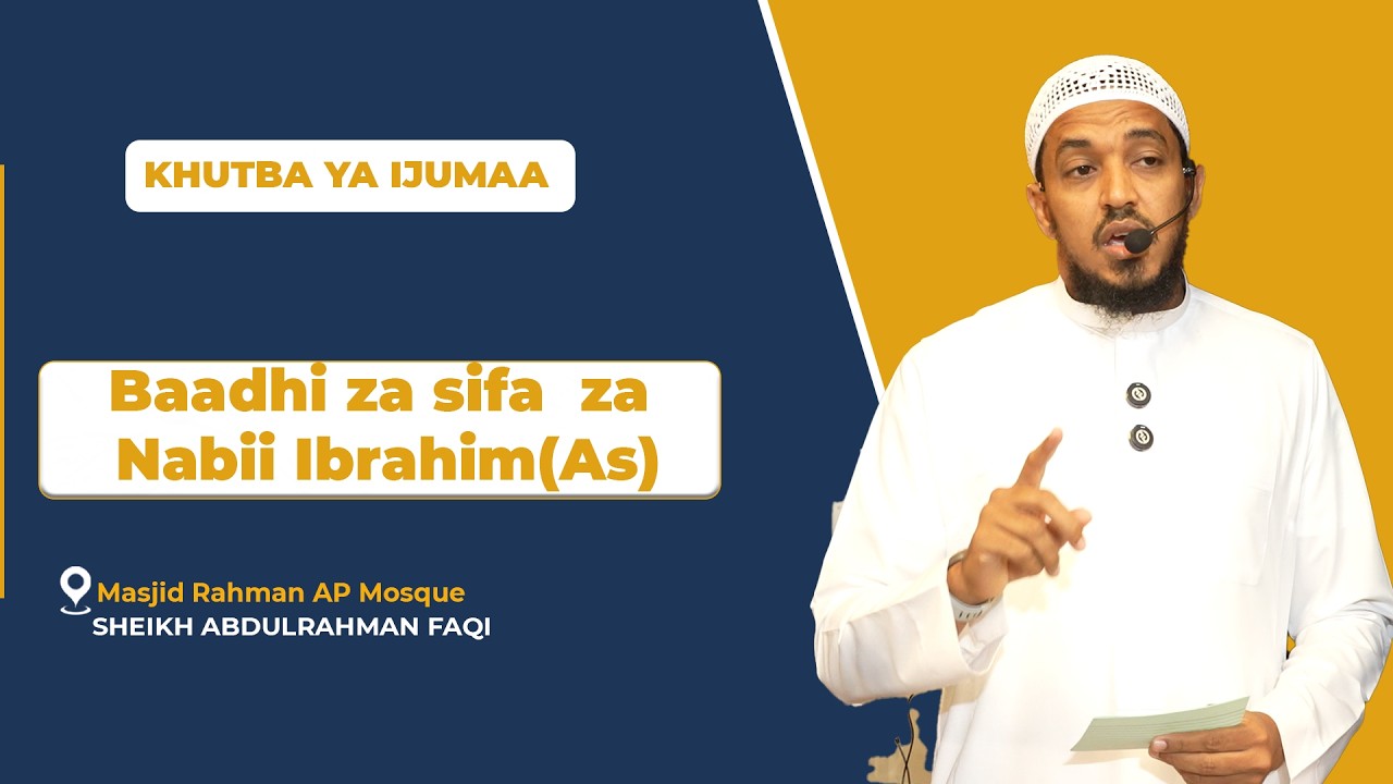 BAADHI ZA SIFA ZA IBRAHIM (AS) JUMUA KHUTUBAH || SHEIKH ABDULRAHMAN FAQI cover art