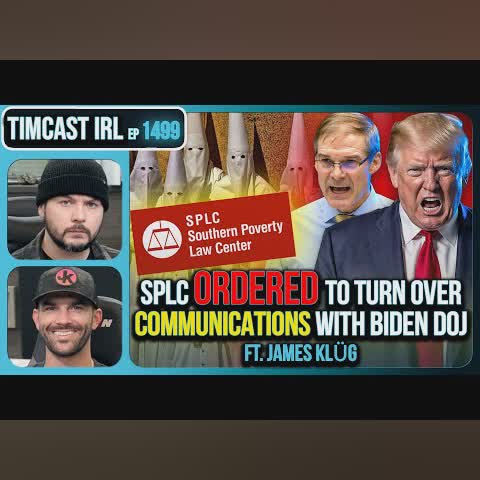 SPLC ORDERED To TURN OVER Communications With Biden DOJ w/ James Klug | Timcast IRL cover art