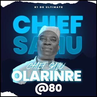 Chief Saliu Ọlárìnre @ 80 Pt. 1 cover art