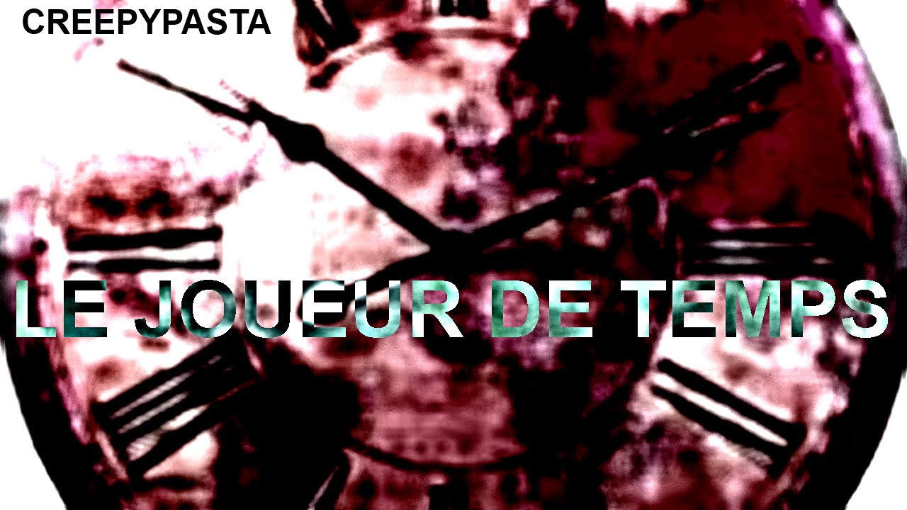 Le joueur de temps - Creepypasta[FR] - Feldup cover art