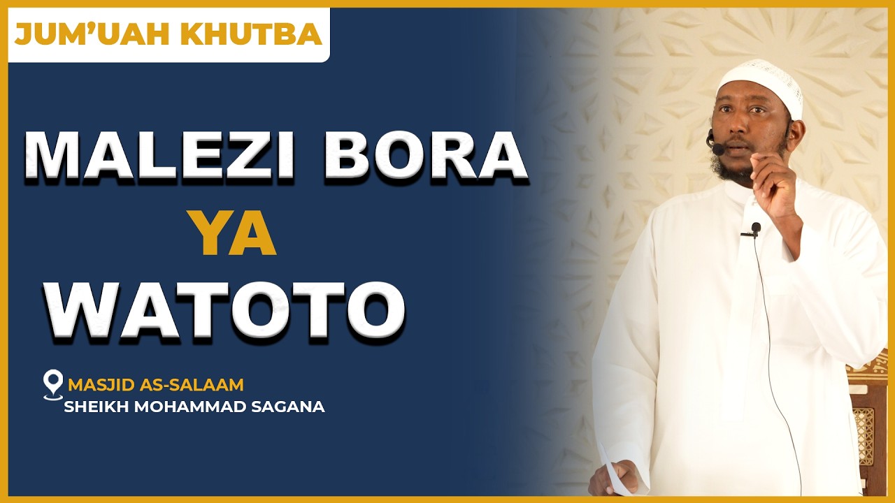 Malezi Bora Ya Watoto || Jumua Khutba || Sh Mohammad Sagana cover art