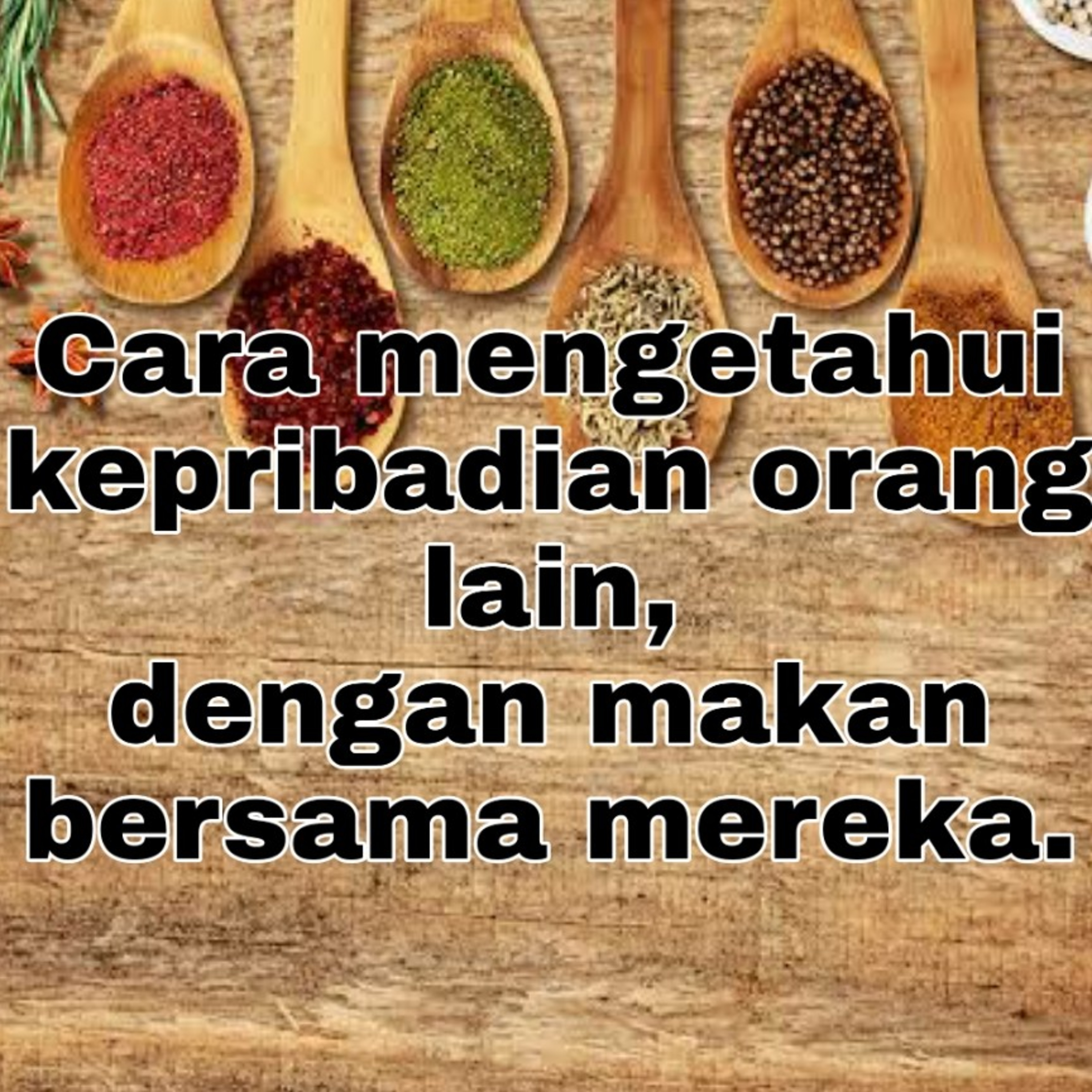 Cara mengetahui kepribadian orang lain, dengan makan bersama mereka. cover art
