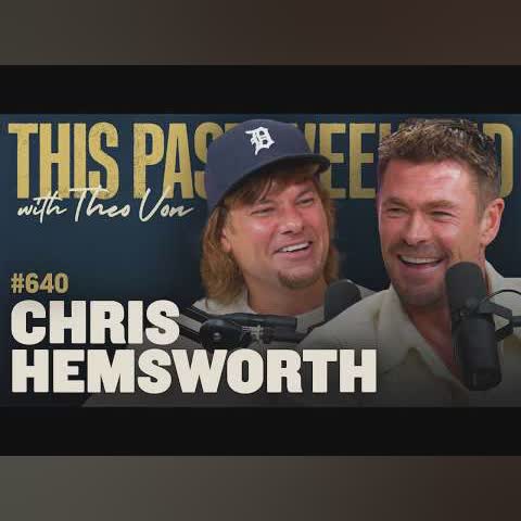 Chris Hemsworth | This Past Weekend w/ Theo Von #640
