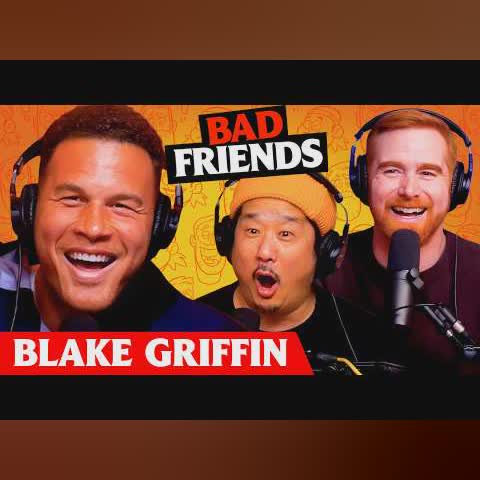 Steve Red Curry & Blake Griffin | Ep 313 | Bad Friends