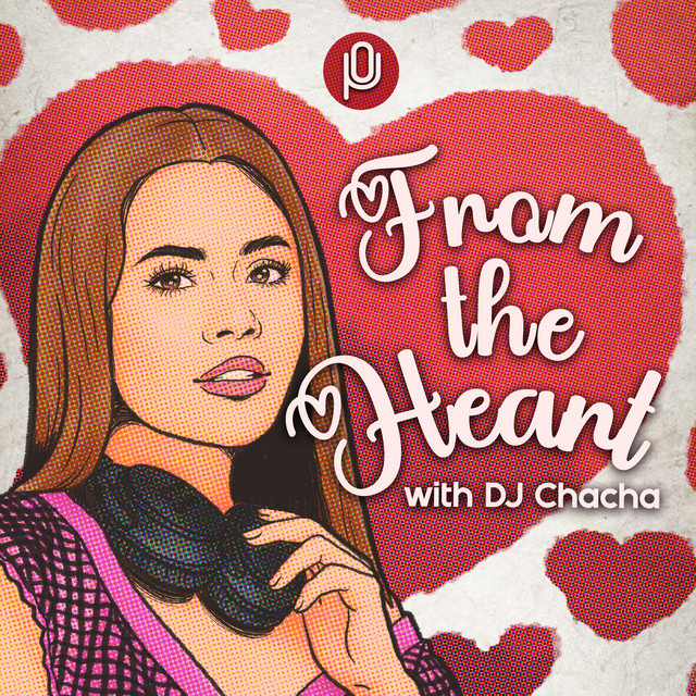From The Heart with DJ Chacha