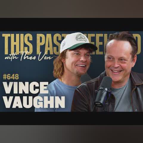 Vince Vaughn | This Past Weekend w/ Theo Von #648