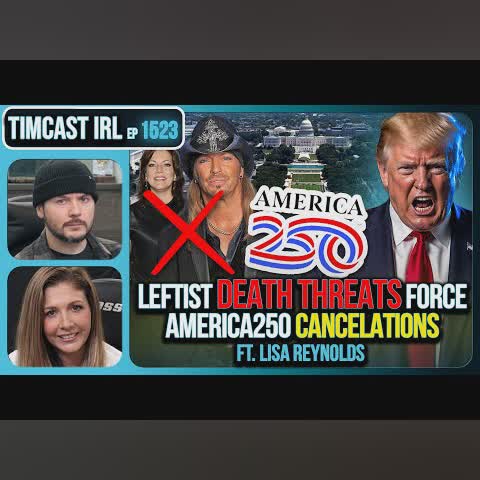 Leftist DEATH THREATS Force America250 CANCELATIONS | Timcast IRL cover art