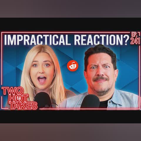 Impractical Reactions? Ft. Sal Vulcano || Reddit Stories || Two Hot Takes Podcast