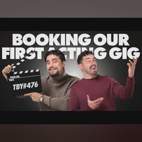 Booking Our First Acting Gig | The Basement Yard #476 cover art