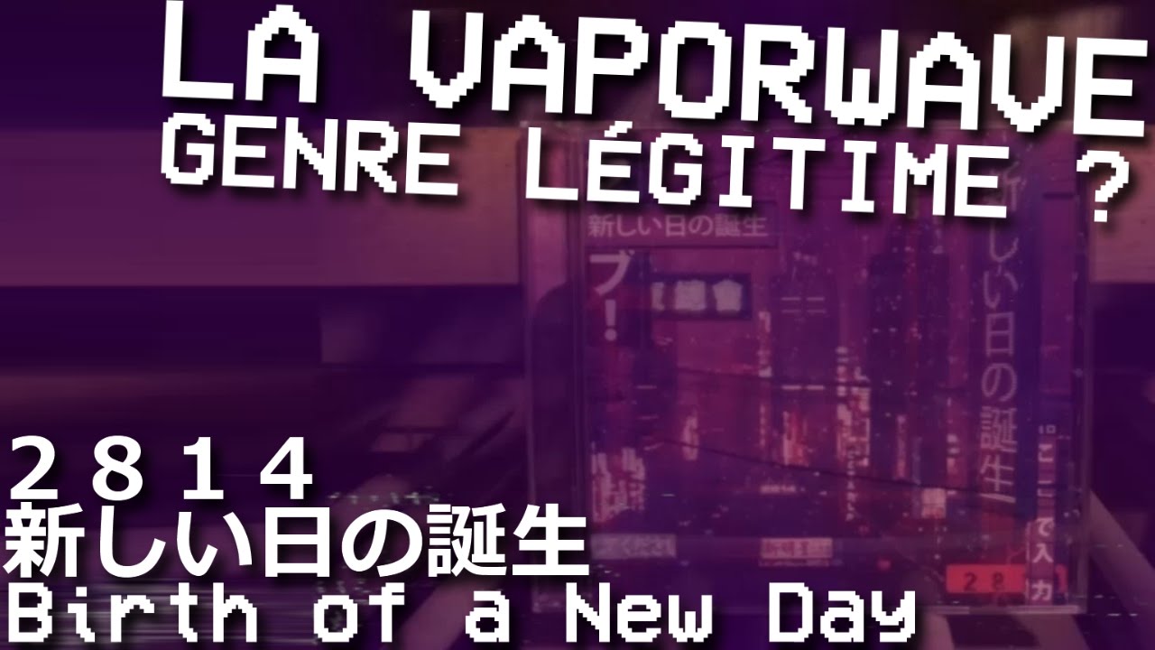 La VAPORWAVE - ２８１４ - 新しい日の誕生/Birth of a New Day - (critique subjective) cover art
