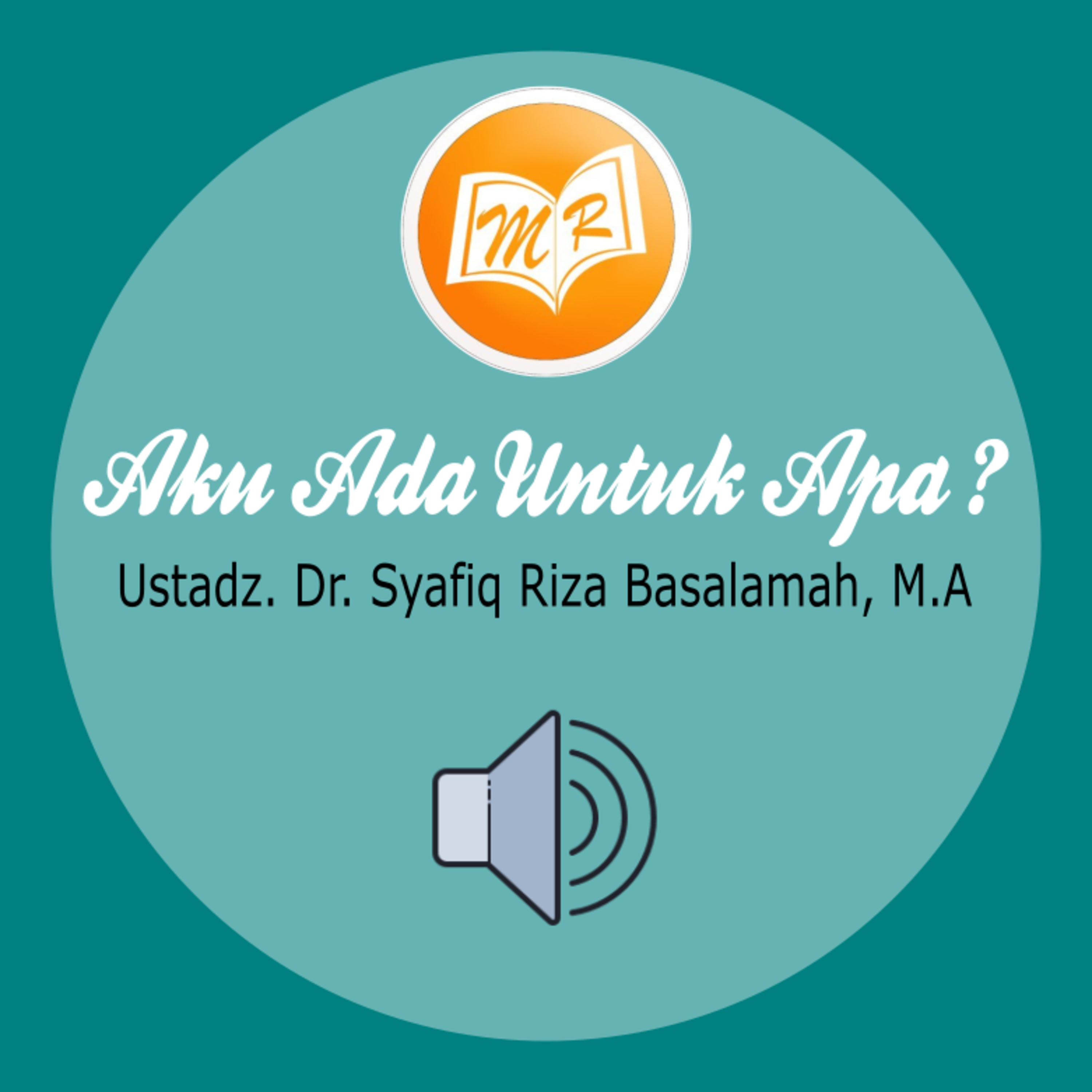 Aku Ada Untuk Apa ? - Ustadz. Syafiq Riza Basalamah cover art