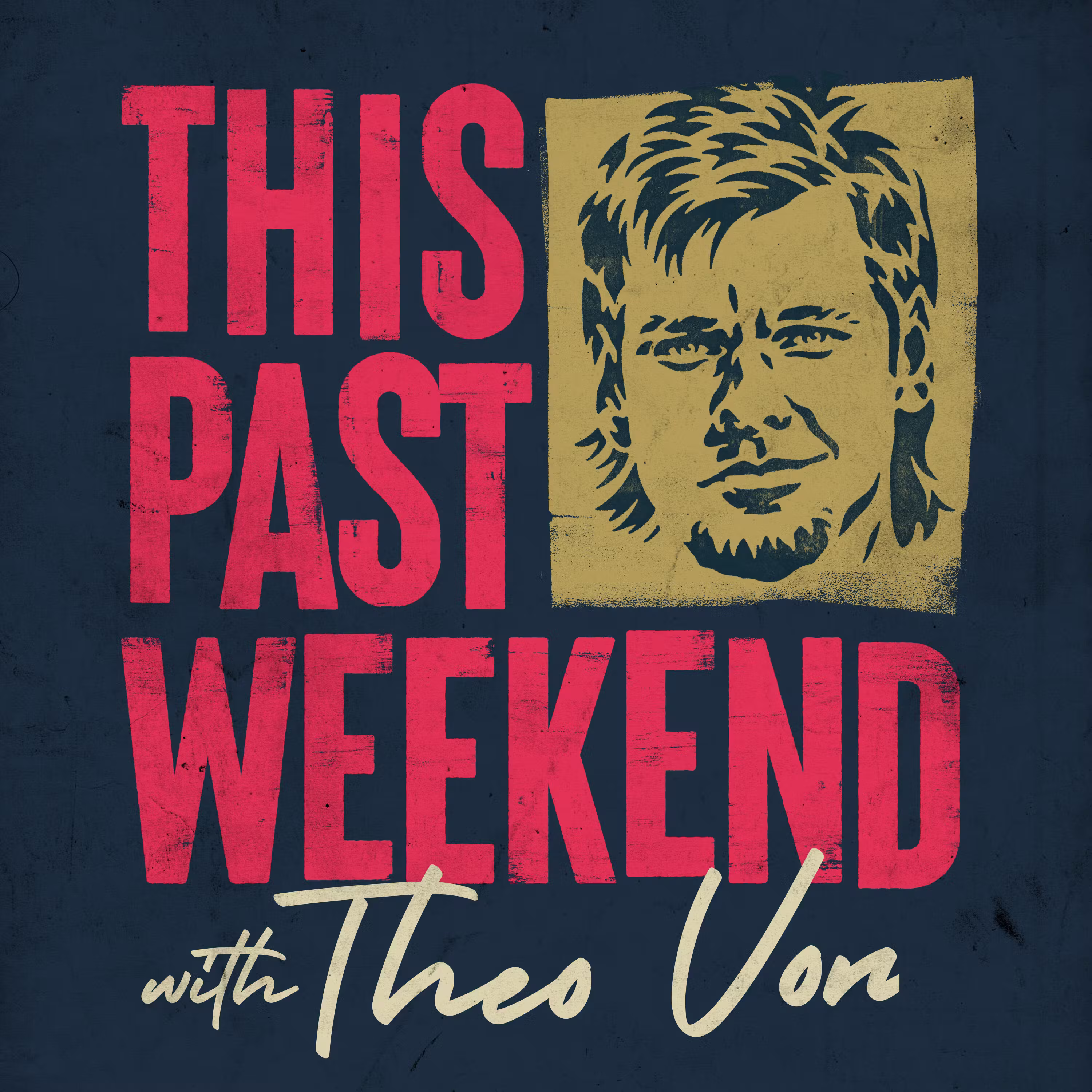 This Past Weekend w/ Theo Von