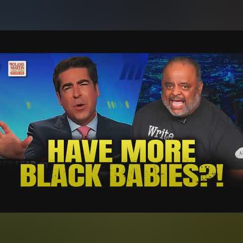 Roland TORCHES Fox News' Jesse Watters Over Racist “Have More Babies” Rant