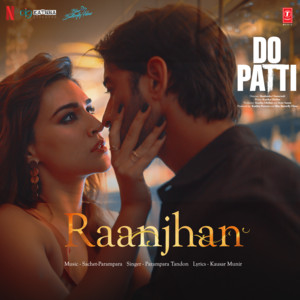 Raanjhan (From "Do Patti") cover art