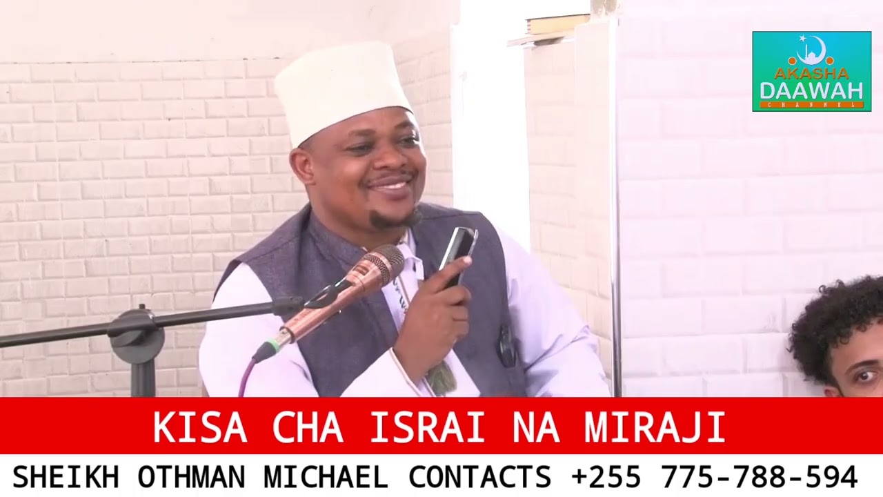 KISA CHA ISRAI NA MIRAJI | SHEIKH OTHMAN MICHAEL