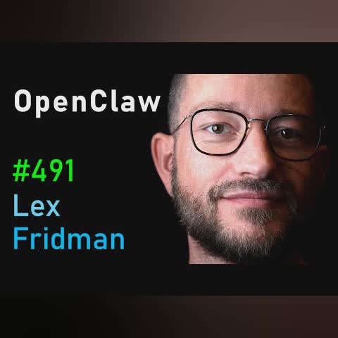 OpenClaw: The Viral AI Agent that Broke the Internet - Peter Steinberger | Lex Fridman Podcast #491