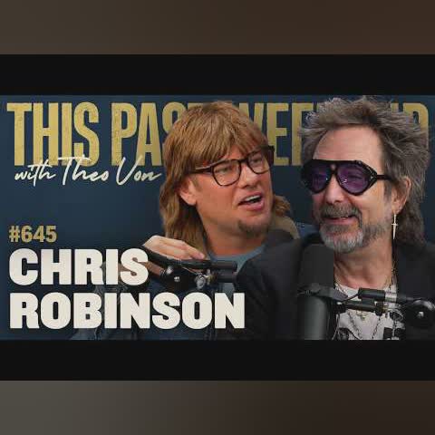 Chris Robinson | This Past Weekend w/ Theo Von #645