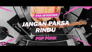 JANGAN PAKSA RINDU - BEDA