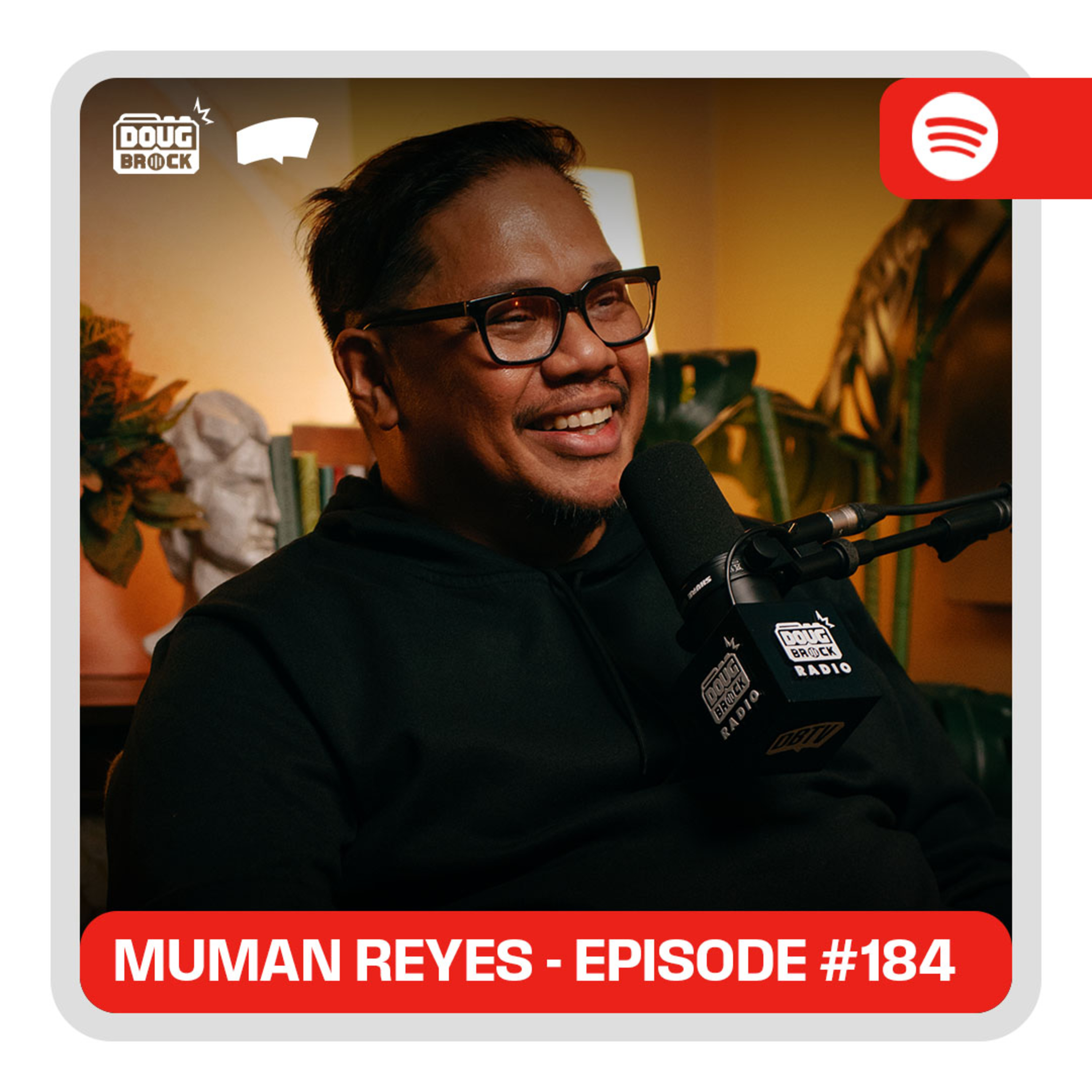 MUMAN REYES | DougBrock Radio Podcast Episode 184 cover art