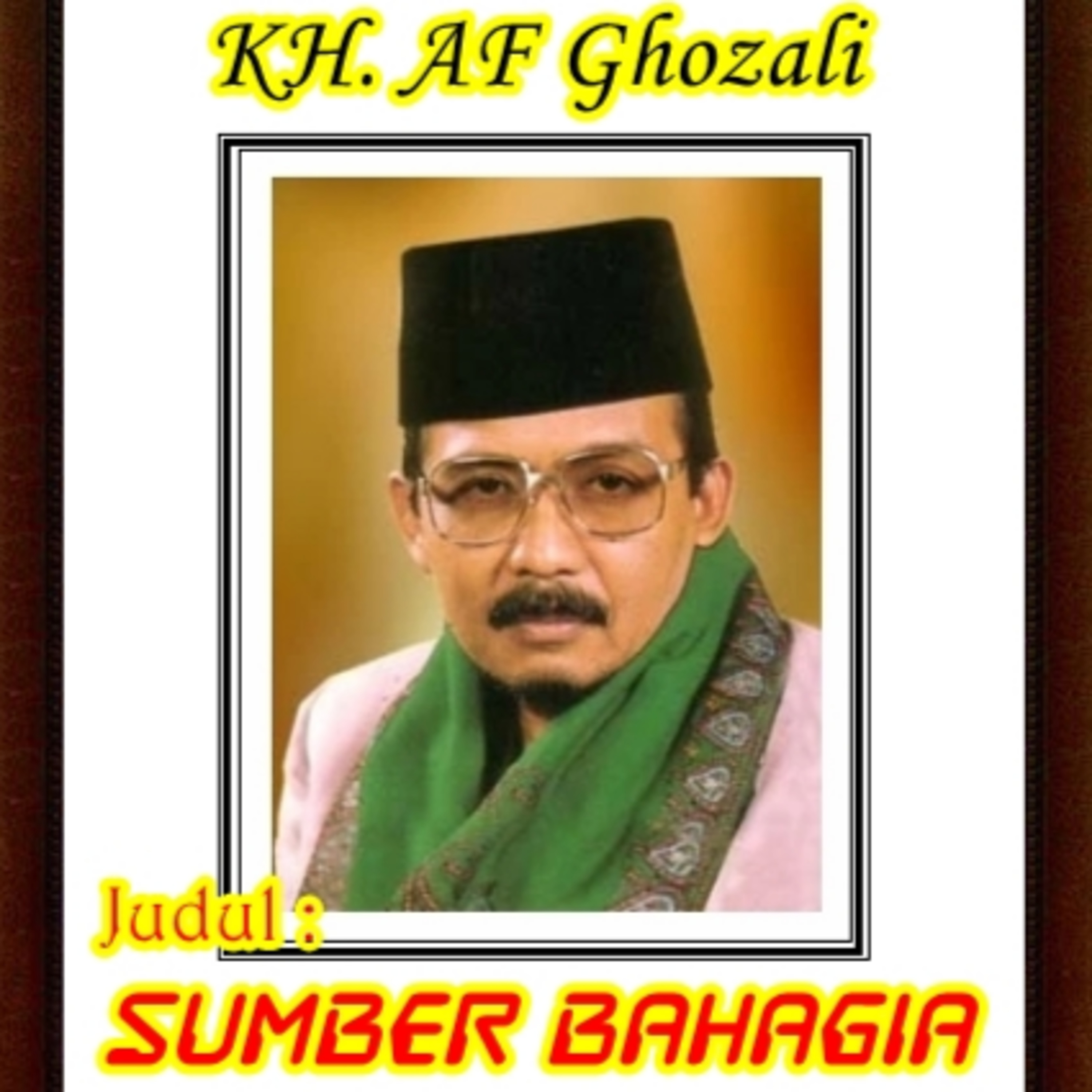 Sumber Bahagia oleh KH. AF Ghozali cover art