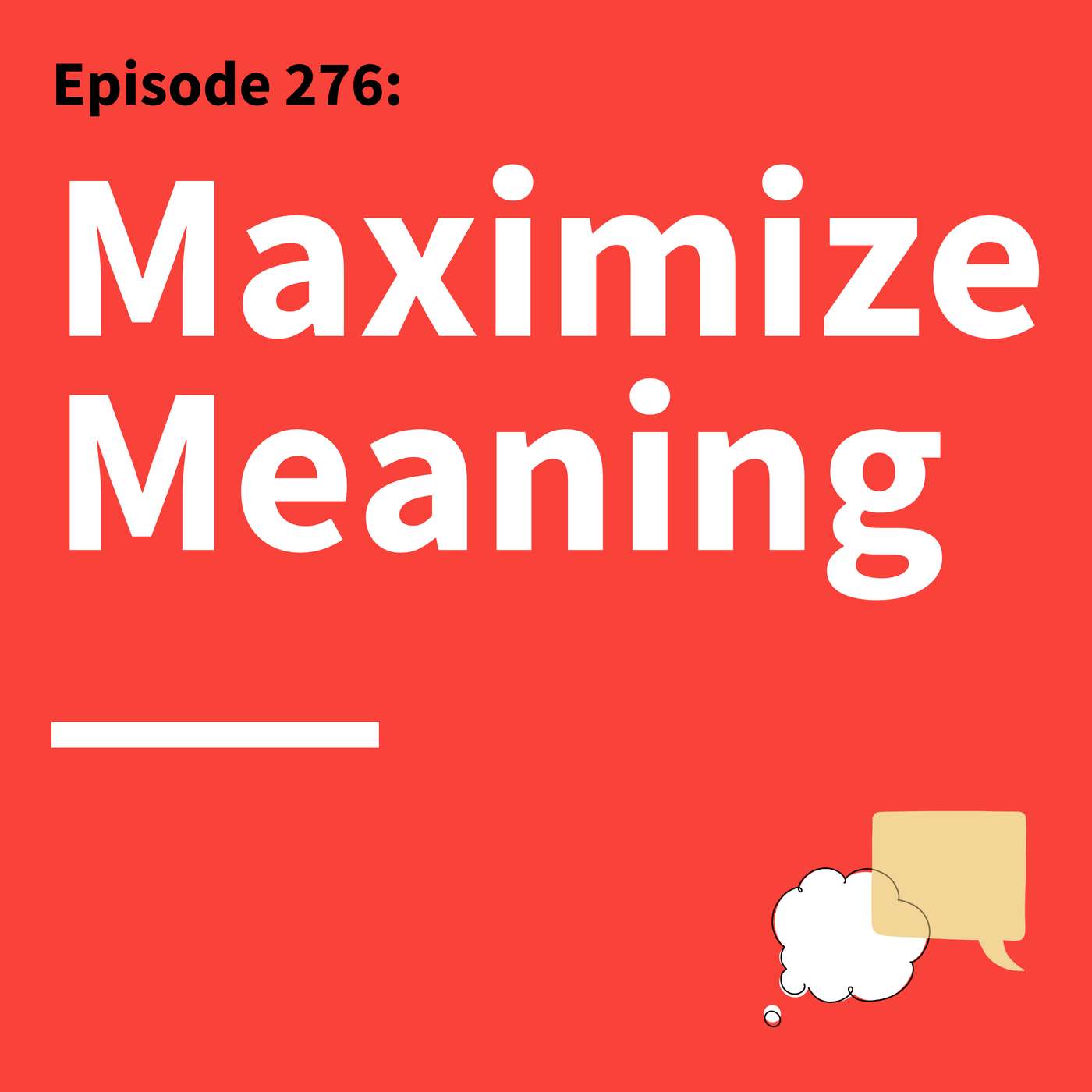 276. Dead End Goals: Are Your Ambitions Actually Leading You Toward Meaning? cover art
