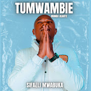 MWAMBIE MUNGU ASANTE
