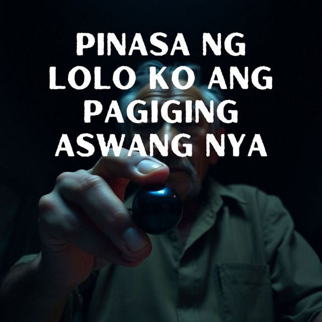 Pinasa sa akin ni Lolo ang pagiging Aswang nya cover art