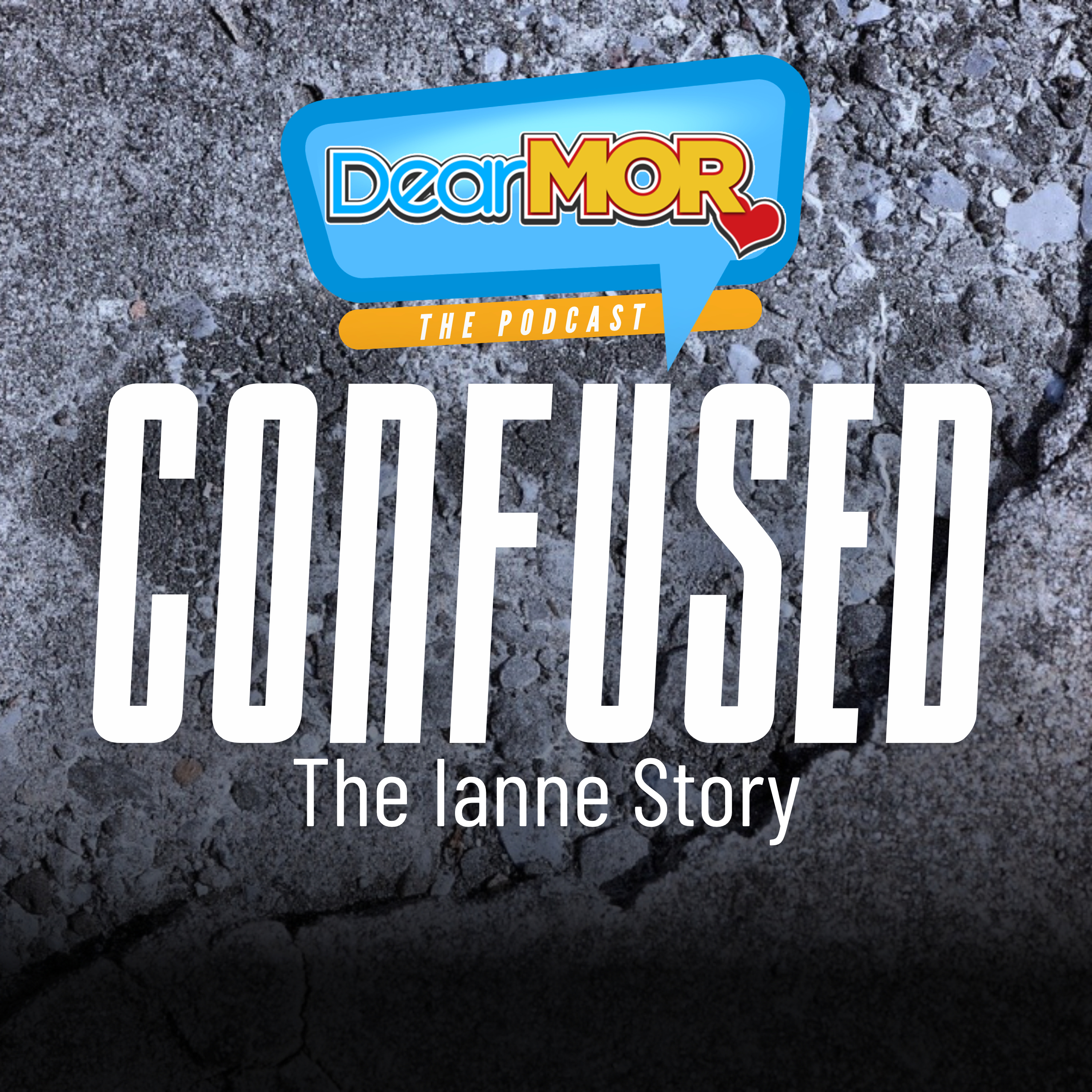 “Confused” (The Ianne Story) | Dear MOR Episode 561 cover art