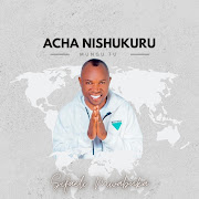 ACHA NISHUKURU MUNGU