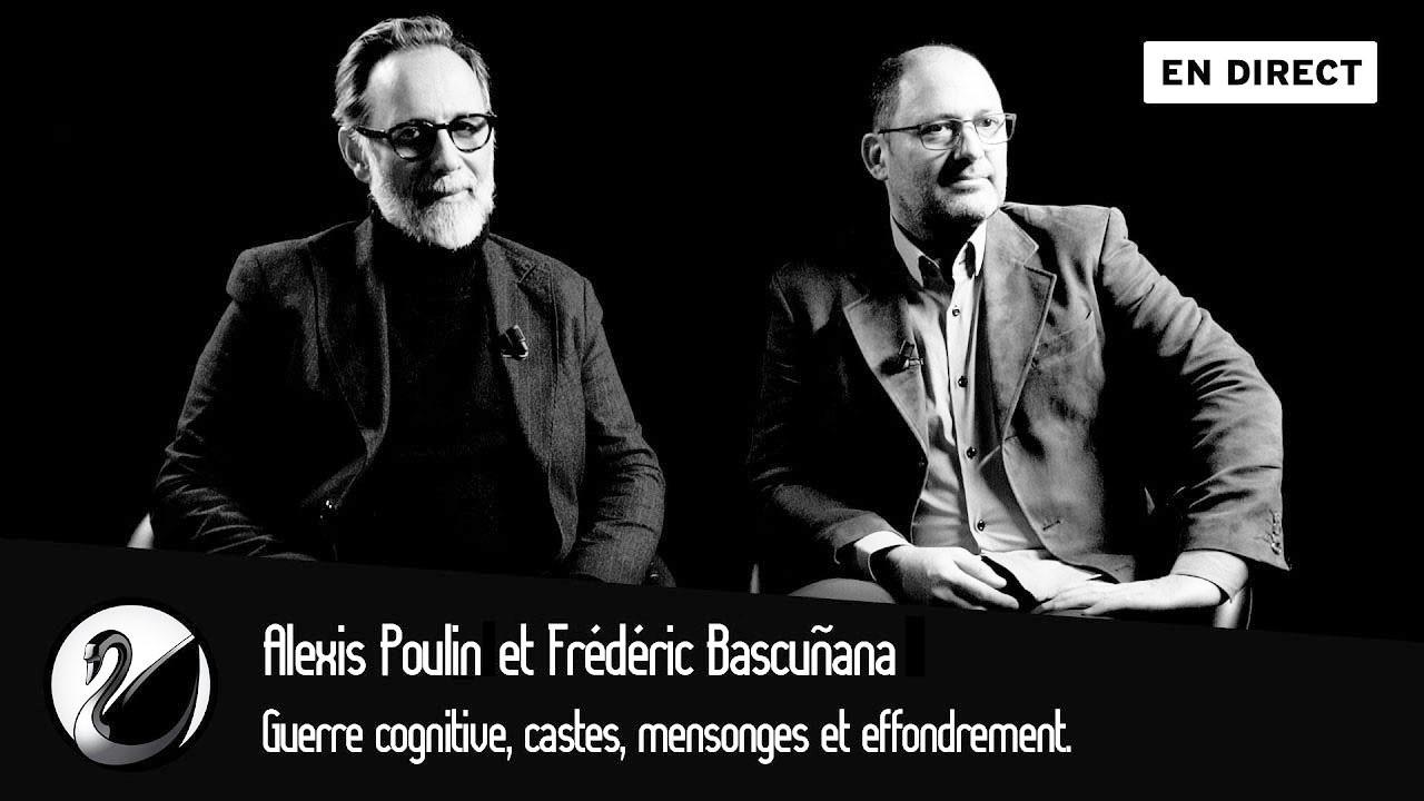 Frédéric Bascuñana et Alexis Poulin : Guerre cognitive, castes, mensonges, effondrement. cover art