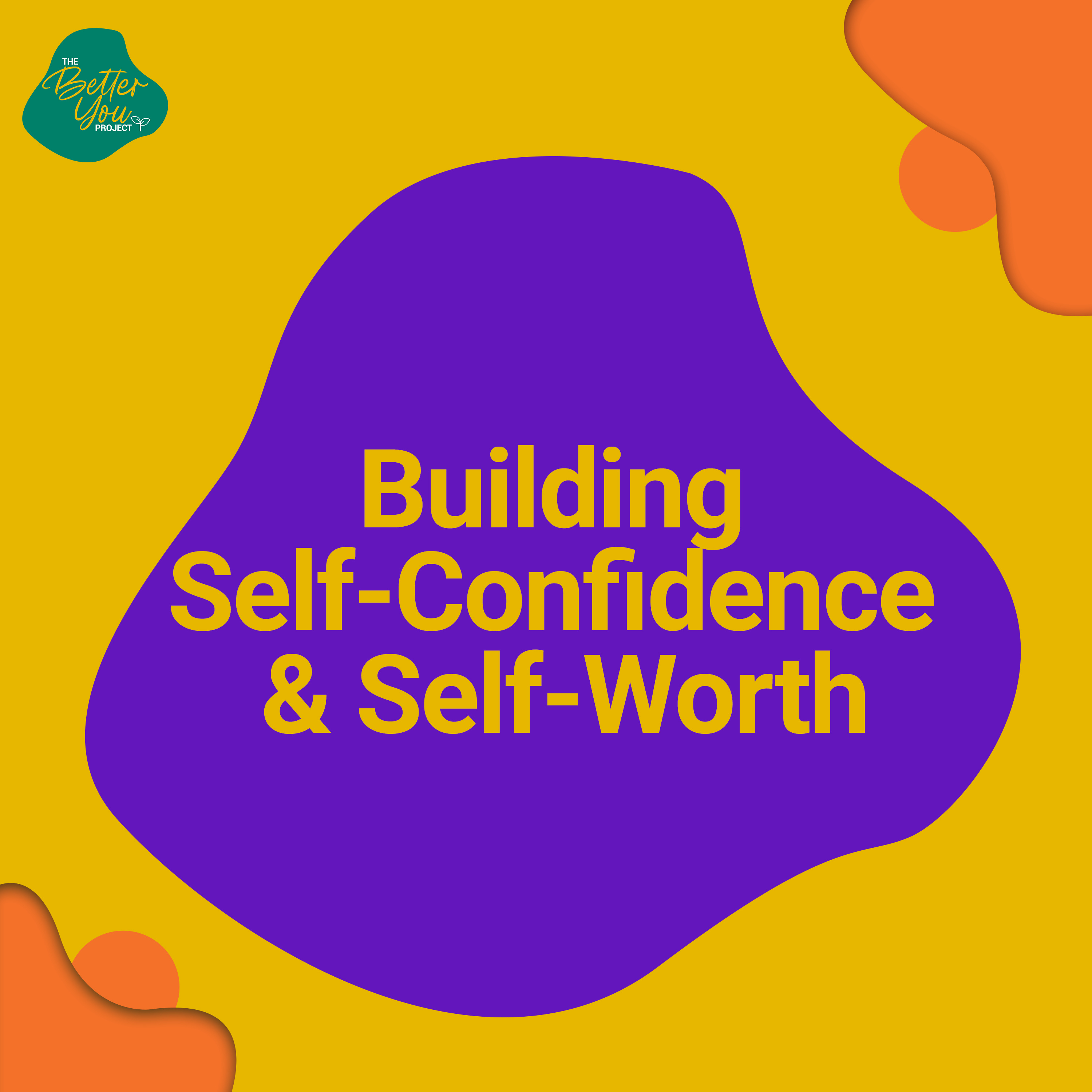 The Better You Project: Building Self-Confidence & Self-Worth cover art