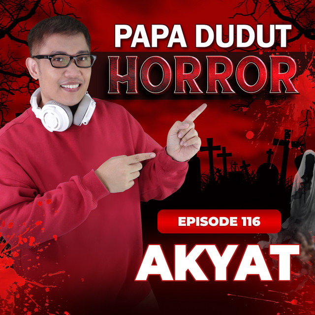 EP116: Akyat l Papa Dudut Horror