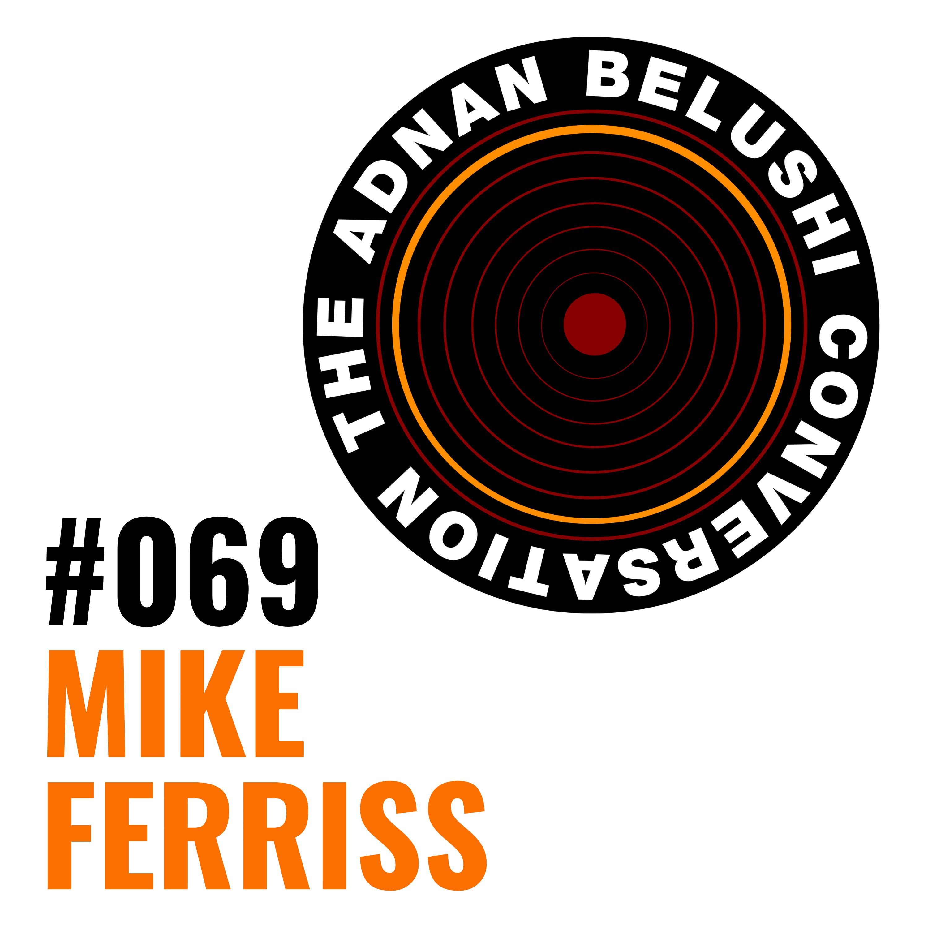 #069 - Mike Ferriss