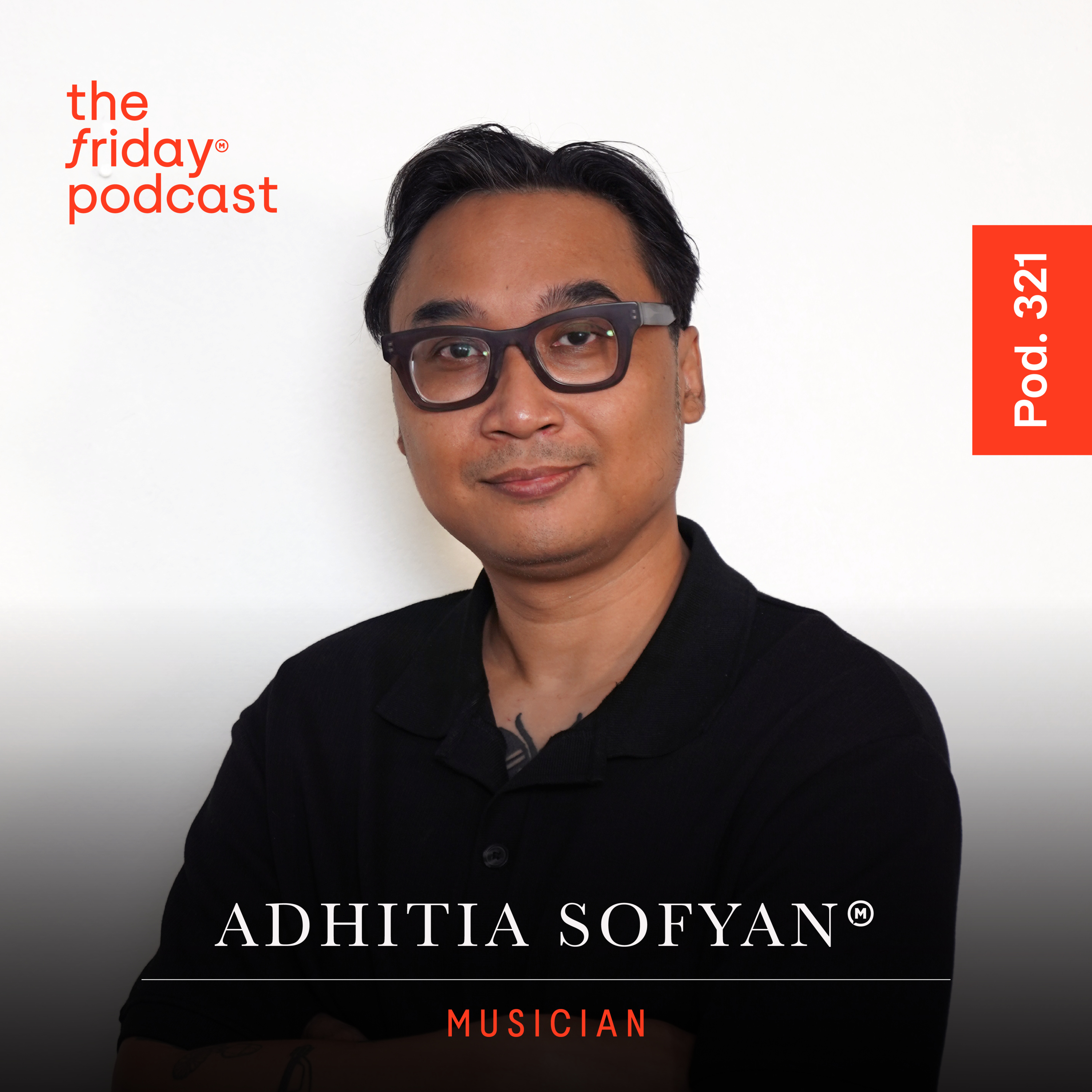 Pod. 321 Adhitia Sofyan TALKS ABOUT THE BEAUTY OF BEING MELANCHOLIC cover art
