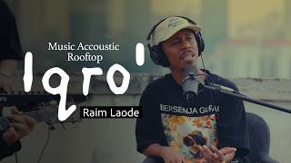 Iqro' - Raim Laode (Music Acoustic Rooftop) cover art