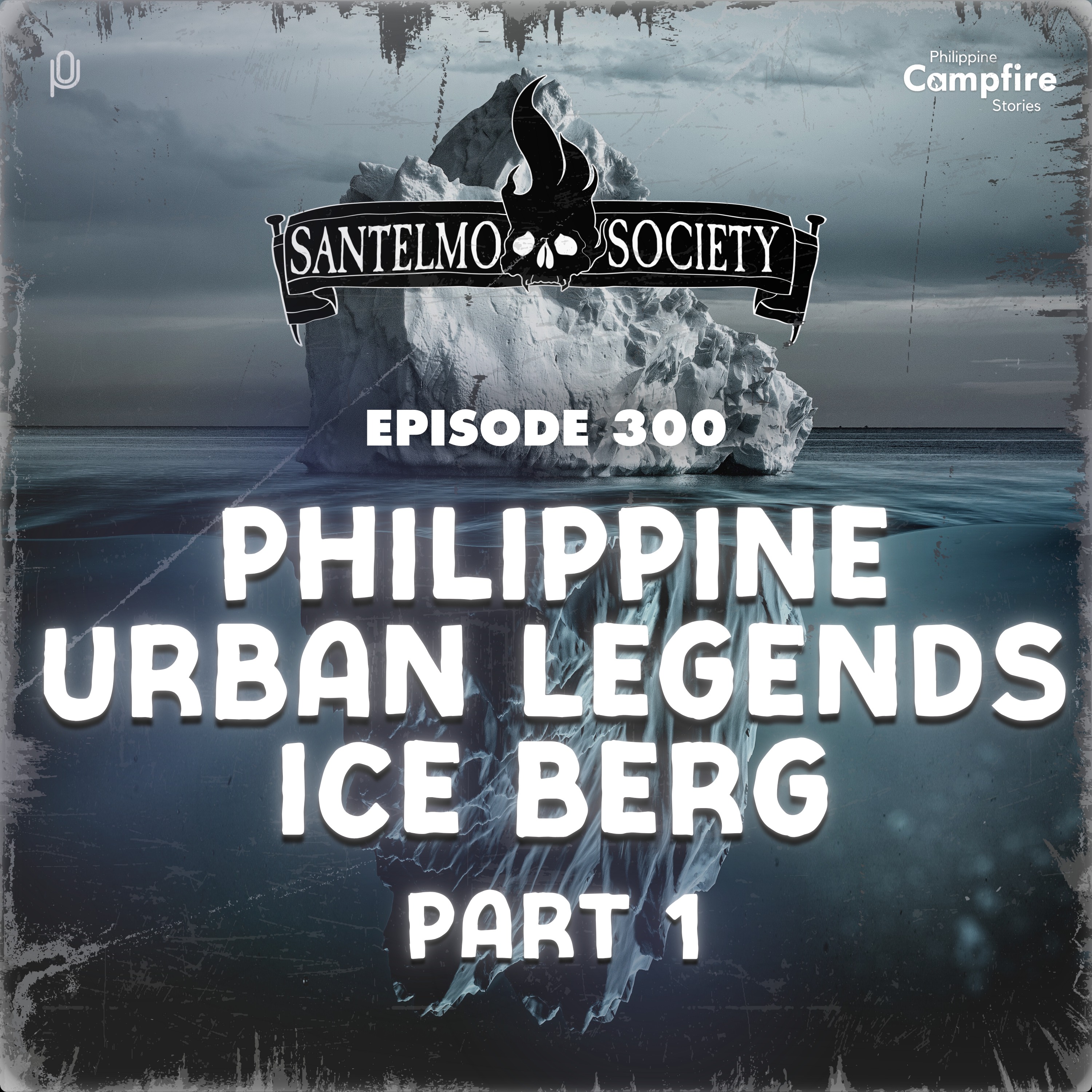 Ep 300- Philippine Urban Legends Ice Berg Part 1