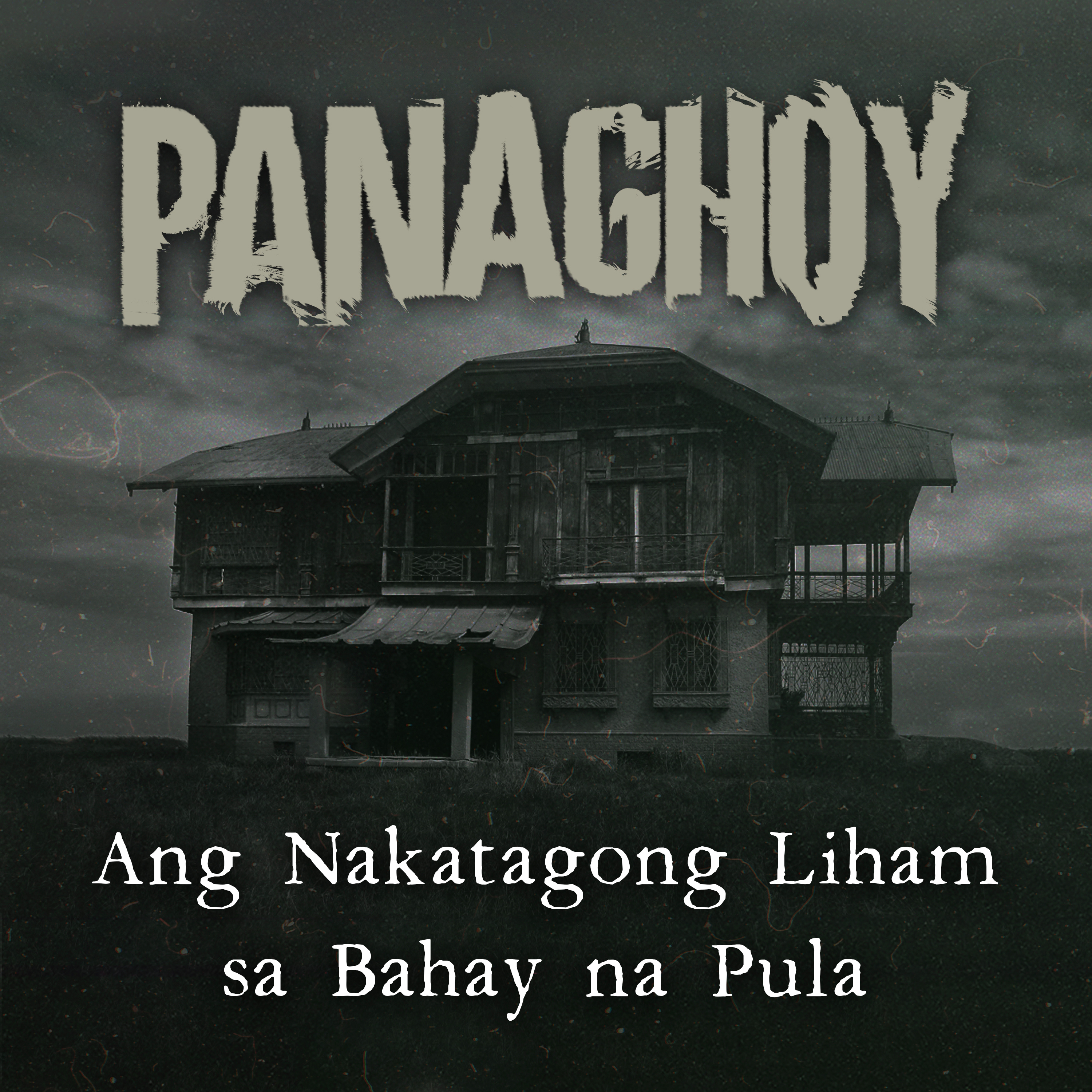 ANG NAKATAGONG LIHAM SA BAHAY NA PULA | Panaghoy | A Horror Story cover art