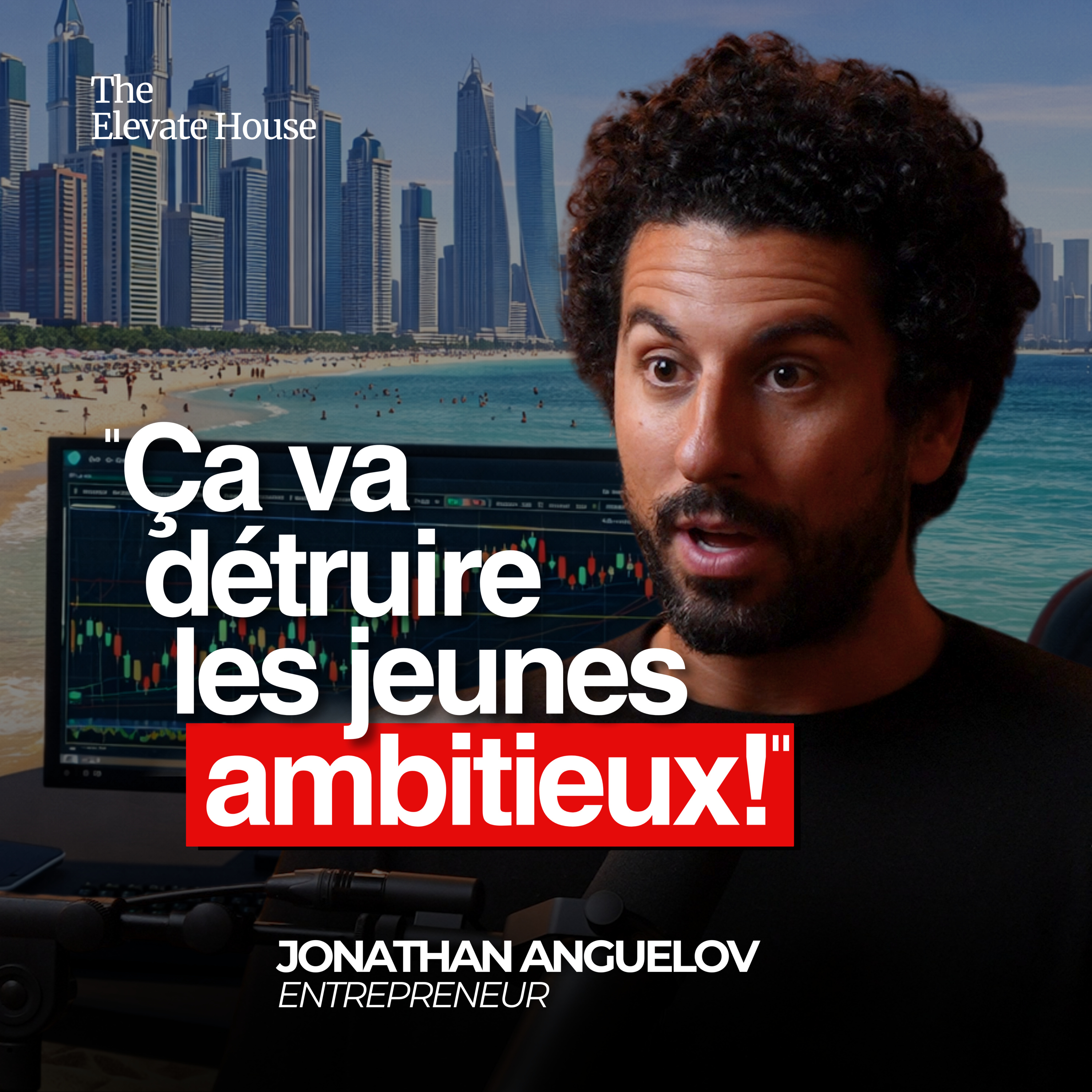 « Si tu es un jeune ambitieux, voilà ce que tu devrais faire aujourd’hui! » | Jonathan Anguelov cover art