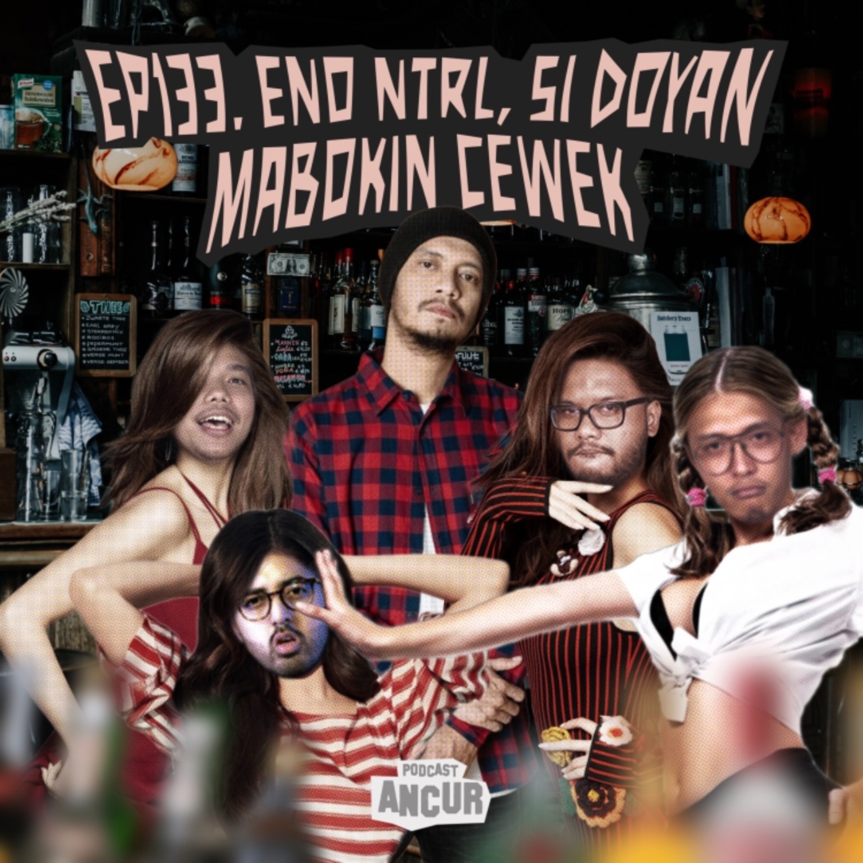 EP133. Eno NTRL, Si Doyan Mabokin Cewek! cover art