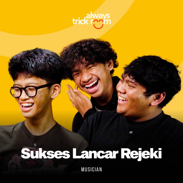 #ALWAYSTRICKROOM S1 E9 with Sukses Lancar Rejeki: Seni Lirik Spontan & Sehari-hari ala Sukses Lancar Rejeki cover art